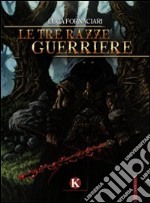 Le tre razze guerriere libro