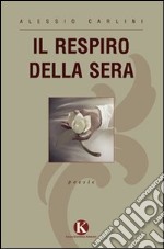 Il respiro della sera libro