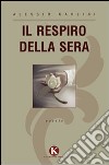 Il respiro della sera libro