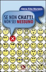 Se non chatti non sei nessuno libro