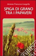 Spiga di grano tra i papaveri libro