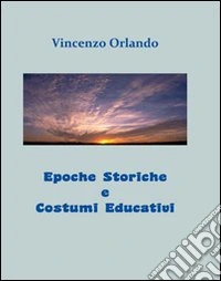 Epoche storiche e costumi educativi libro