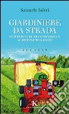 Giardiniere da strada. Intervista di John Donhovan al detenuto Lanari libro