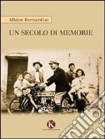 Un secolo di memorie libro