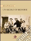 Un secolo di memorie libro