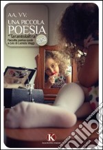 Una piccola poesia. Vol. 3 libro