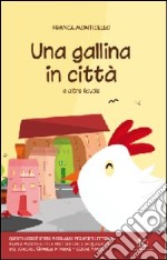 Una gallina in città e altre favole libro