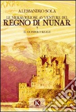 Le meravigliose avventure del regno di Nunar. Il ciondolo reale libro