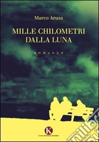 Mille chilometri dalla luna libro