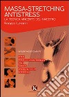 Massa-stretching antistress. La tecnica vincente libro