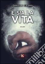 E sia la vita libro