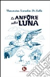 Le anfore sulla luna libro di Scarabeo Di Lullo Vincenzina