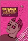 Operazione alzheimer libro