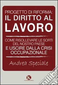 Progetto di riforma. Il diritto al lavoro