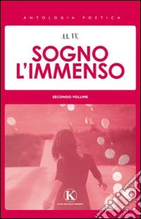 Sogno l'immenso. Vol. 2 libro