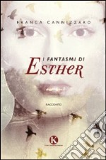 I fantasmi di Esther libro