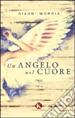 Un angelo nel cuore libro