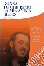 Donna tu che ispiri la mia anima blues libro