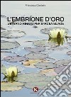 L'embrione d'oro libro