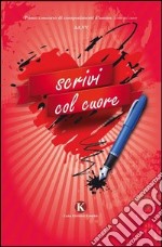 Scrivi col cuore libro