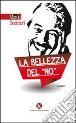 La bellezza del «No» libro