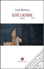 Oltre l'altrove. Haiku libro