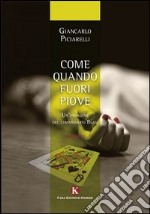 Come quando fuori piove. Un indagine del commissario Blasi libro