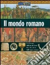 Il mondo romano. Ediz. illustrata libro