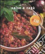 Salse e ragù. Ediz. illustrata libro