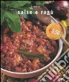 Salse e ragù. Ediz. illustrata libro