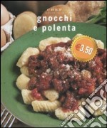 Gnocchi e polenta. Ediz. illustrata libro