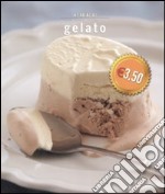 Gelato. Ediz. illustrata libro