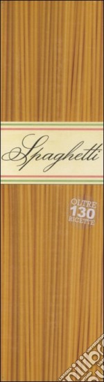 Spaghetti. Ediz. illustrata libro