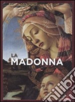 La Madonna. Ediz. illustrata libro