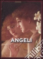 Angeli. Ediz. illustrata libro