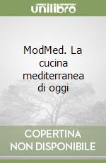 ModMed. La cucina mediterranea di oggi libro