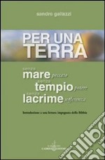 Per una terra senza mare senza tempio senza lacrime. Introduzione a una lettura impegnata della Bibbia libro