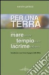 Per una terra senza mare senza tempio senza lacrime. Introduzione a una lettura impegnata della Bibbia libro di Gallazzi Sandro