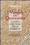 I vangeli della Quaresima e «la virtù cristiana della sobrietà» libro