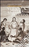 Verso la Chiesa indivisa. La grazia dell'unità attraverso il soffio dello Spirito libro