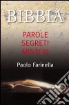 Bibbia. Parole, segreti, misteri libro