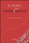 Il dono dello smarrimento libro di Barbero Franco