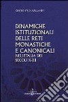 Dinamiche istituzionali delle reti monastiche e canonicali nell'Italia dei secoli X-XII libro