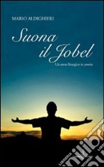 Suona il jobel. Un anno liturgico in poesia libro