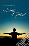 Suona il jobel. Un anno liturgico in poesia libro