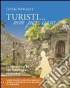 Turisti... non per caso. Itinerari sacri nel territorio veronese. Vol. 2: Garda Baldo colline Moreniche lessinia Valpolicella Valpantena est veronese libro