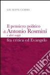 Il pensiero politico di Antonio Rosmini e altri saggi fra critica ed Evangelo libro