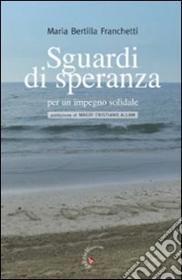 Sguardi di speranza per un impegno solidale