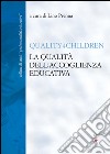 La qualità dell'accoglienza educativa. Quality4Children libro