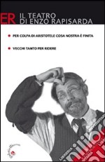 Per colpa di Aristotele Cosa Nostra è finita. Commedia brillante in due atti-Vecchi tanto per ridere. Commedia in due atti